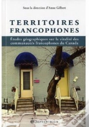 Capa do artigo Territoires Francophones ; Études Géographiques Sur La Vitalité Des Communautés Francophones Du Canada