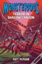 Terror In Shadow Canyon (Monsterious, Book 3)