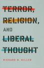 Terror, Religion, And Liberal Thought - Preview