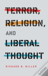 Terror, Religion, And Liberal Thought