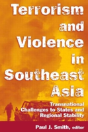 Terrorism And Violence In Southeast Asia - Preview