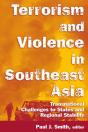 Terrorism And Violence In Southeast Asia - Preview