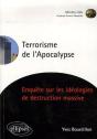 Terrorisme De L'Apocalypse, Enquête Sur Les Idéologies De Destruction Massive - Preview