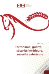 Terrorisme, Guerre, Securite Interieure, Securite Exterieure