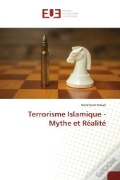Terrorisme Islamique - Mythe Et Realite