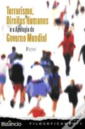 Terrorismo, Direitos Humanos e a Apologia do Governo Mundial