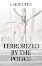 Terrorized By The Police - Preview