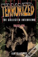 Terrorized, The Collected Interviews, Volume Two