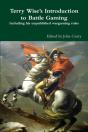 Terry Wise'S Introduction To Battle Gaming Including His Unpublished Wargaming Rules - Preview