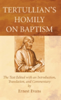Tertullian'S Homily On Baptism - Preview