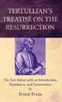 Tertullian'S Treatise On The Resurrection - Preview