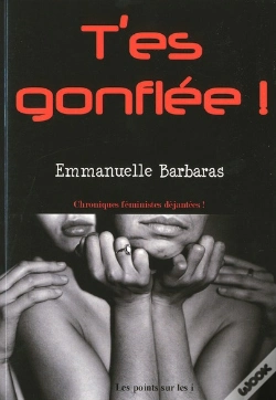 Capa do artigo T'Es Gonflée ! Chroniques Féministes Déjantées !