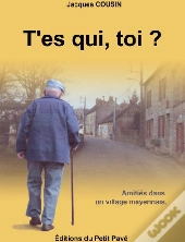 T'Es Qui, Toi ? Amitiés Dans Un Village Mayennais