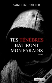 Tes Tenebres Batiront Mon Paradis