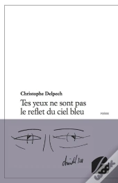 Tes Yeux Ne Sont Pas Le Reflet Du Ciel Bleu
