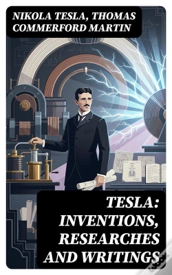 Capa do artigo Tesla: Inventions, Researches And Writings
