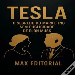 Capa do artigo Tesla: O Segredo Do Marketing Sem Publicidade De Elon Musk.