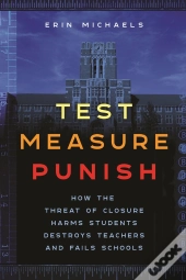 Test, Measure, Punish