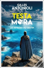 Testa Mora : Les Rivages Du Destin