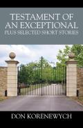 Testament Of An Exceptional Plus Selected Short Stories