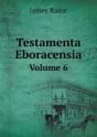 Testamenta Eboracensia Volume 6 - Preview