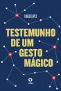 Testemunho de Um Gesto Mágico - Preview