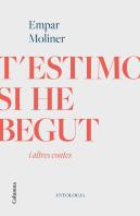 T'Estimo Si He Begut I Altres Contes