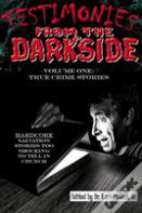 Testimonies From The Darkside: Volume 1