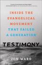 Testimony Â€“ Inside The Evangelical Movement That Failed A Generation - Preview