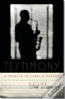Testimony, A Tribute To Charlie Parker