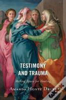 Testimony And Trauma