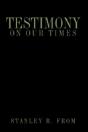 Testimony On Our Times - Preview