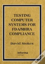 Testing Computers Systems For Fda/Mhra Compliance