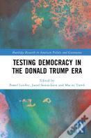 Testing Democracy In The Donald Trump Era