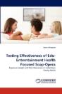 Testing Effectiveness Of Edu-Enterntainment Health Focused Soap-Opera - Preview