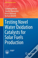 Testing Novel Water Oxidation Catalysts For Solar Fuels Production