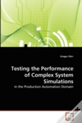 Testing The Performance Of Complex System Simulations