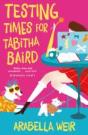 Testing Times For Tabitha Baird - Preview