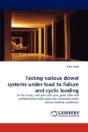 Testing Various Dowel Systems Under Load To Failure And Cyclic Loading - Preview