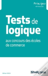 Tests De Logique ; Aux Concours Des Écoles De Commerce