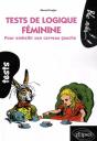 Tests De Logique Féminine. Pour Embellir Son Cerveau Gauche - Preview