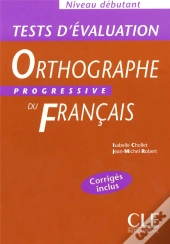 Tests Orthographe Progressif ; Niveau Debutant