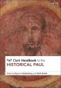 T&T Clark Handbook To The Historical Paul - Preview