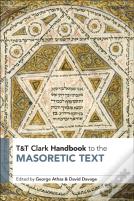 T&T Clark Handbook To The Masoretic Text