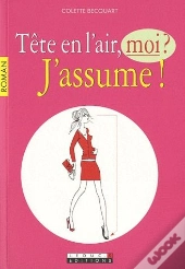 Tête En L'Air Moi ? J'Assume !