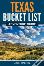 Texas Bucket List Adventure Guide