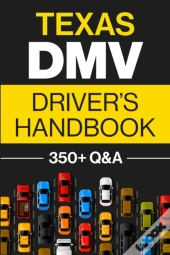 Texas Dmv Driver'S Handbook: Practice Fo