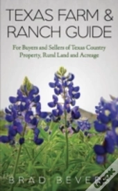 Texas Farm & Ranch Guide: For Buyers And