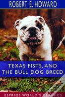 Texas Fists, And The Bull Dog Breed  (Esprios Classics)