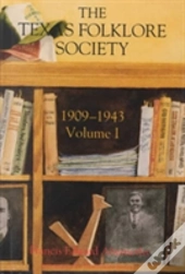 Texas Folklore Soc 1909-43 Vol I